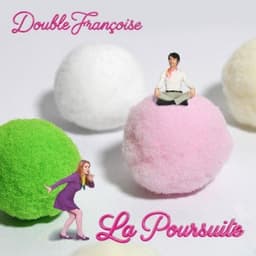 La Poursuite - Double Françoise